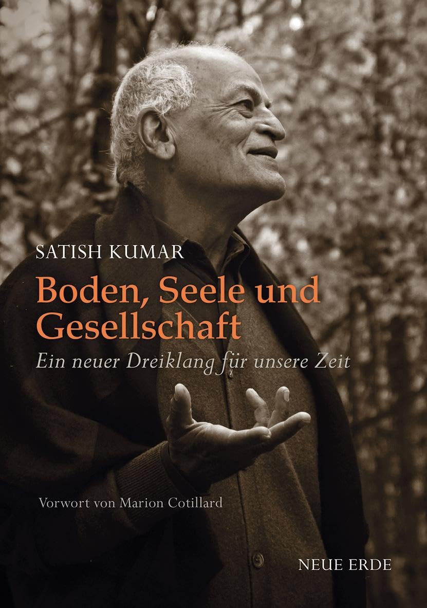 Satish Kumar - Boden, Seele und Gesellschaft: Ein neuer Dreiklang für unsere Zeit - Preis vom 18.10.2026 15:28:09 h