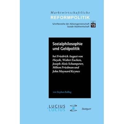 Sozialphilosophie und Geldpolitik, Gebundene Ausgabe von Stephan Balling, De Gruyter Mouton, 978-3-8282-0589-5