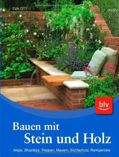 EVA OTT - Bauen mit Stein und Holz: Wege, Sitzplätze, Treppen, Mauern, Sichtschutz, Rankgerüste - Preis vom 11.10.2026 03:10:56 h