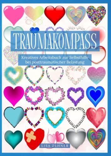 Lisa Zehner - Traumakompass: Kreatives Arbeitsbuch zur Selbsthilfe bei posttraumatischer Belastung - Preis vom 02.10.2026 23:42:20 h
