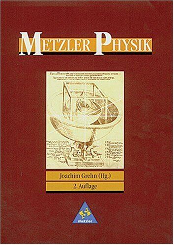 Joachim Grehn - Metzler Physik Sekundarstufe II - 2. Auflage: Metzler Physik (2. A.). Gesamtband. (Lernmaterialien) - Preis vom 09.10.2026 07:28:09 h