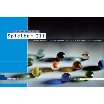 Spielbar III, Taschenbuch von Axel Rachow, ManagerSeminare Verlags GmbH