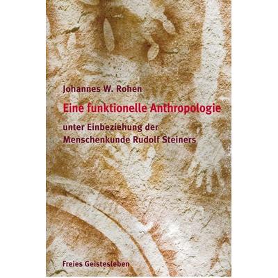 Eine funktionelle und spirituelle Anthropologie, Paperback von Johannes Rohen,Johannes W. Rohen, Freies Geistesleben, 978-3-7725-2098-3