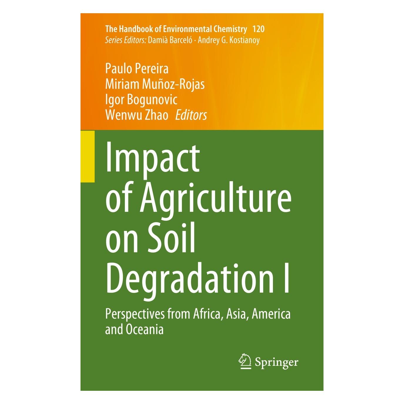 Springer Impact of Agriculture on Soil Degradation I (Englisch, Hardcover, Igor Bogunovic, Miriam Muñoz-Rojas, Paulo Pereira, Wenwu Zhao) (9783031321672)