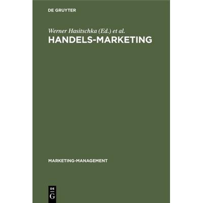 Handels-Marketing, Gebundene Ausgabe von , De Gruyter, 978-3-11-009877-8