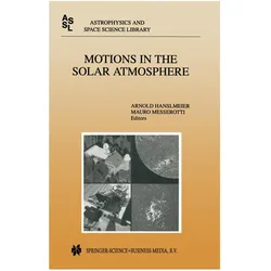 Motions in the Solar Atmosphere, Fachbücher von Arnold Hanslmeier, Mauro Messerotti