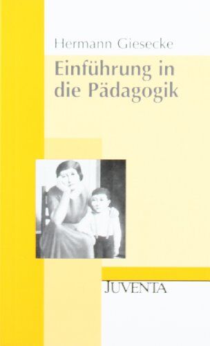 Hermann Giesecke - Einführung in die Pädagogik (Juventa Paperback) - Preis vom 07.10.2026 11:45:10 h