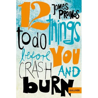 12 things to do before you crash and burn, Taschenbuch von James Proimos, Beltz Verlagsgruppe GmbH & Co. KG