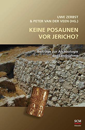 Uwe Zerbst - Keine Posaunen vor Jericho?: Beiträge zur Archäologie der Landnahme (Studium Integrale) - Preis vom 09.10.2026 07:28:09 h