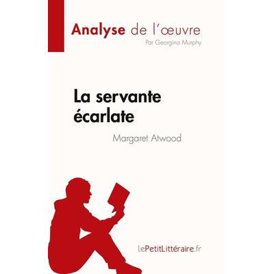 La servante écarlate de Margaret Atwood (Analyse de l'¿uvre); Taschenbuch von Georgina Murphy, LePetitLitteraire.fr (new), 978-2-8086-8498-9