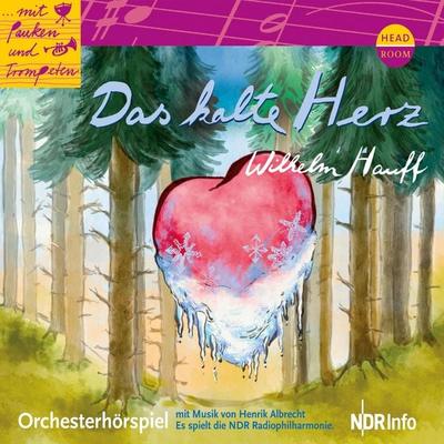 ...mit Pauken und Trompeten, Das kalte Herz - Wilhelm Hauff, Audio, 9783961023738