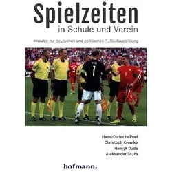 Spielzeiten in Schule und Verein, Ratgeber von Hans-Dieter Te Poel, Henryk Duda, Christoph Kromke, Aleksander Stula