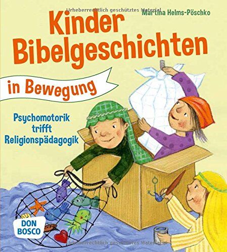 Martina Helms-Pöschko - Kinderbibelgeschichten in Bewegung: Psychomotorik trifft Religionspädagogik: Angebote, Spiele und Ideen für den Kindergarten - Preis vom 11.10.2026 15:43:13 h
