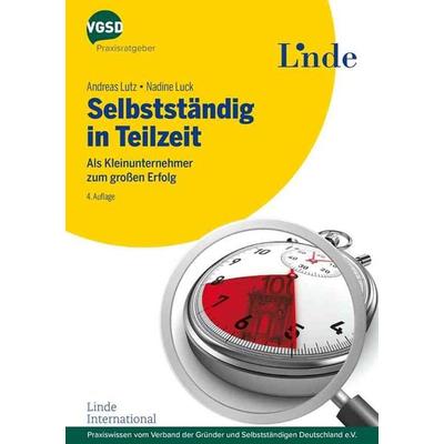 Selbstständig in Teilzeit, Taschenbuch von Andreas Lutz,Nadine Luck, Linde, 978-3-7093-0622-2