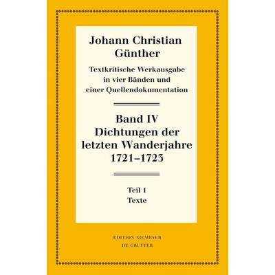 Dichtungen der letzten Wanderjahre 1721-1723, Gebundene Ausgabe von Johann Christian Günther, De Gruyter, 978-3-11-029521-4
