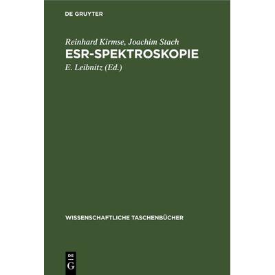 ESR-Spektroskopie, Gebundene Ausgabe von Reinhard Kirmse,Joachim Stach, De Gruyter, 978-3-11-262149-3