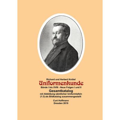 Knötel, Uniformenkunde - Gesamtkatalog, Gebundene Ausgabe von Curt Hoffmann, BoD – Books on Demand, 978-3-7322-5068-4