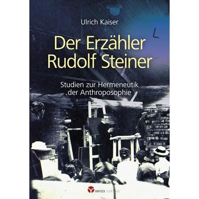 Der Erzähler Rudolf Steiner, Taschenbuch von Ulrich Kaiser, Info 3, 978-3-95779-111-5