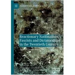 Reactionary Nationalists, Fascists and Dictatorships in the Twentieth Century, Fachbücher von Julián Sanz, Ismael Saz, Zira Box, Toni Morant