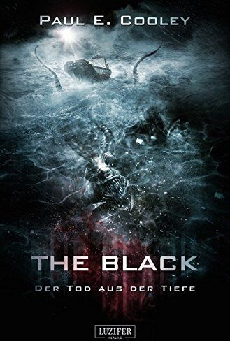 Cooley, Paul E - The Black - Der Tod aus der Tiefe: Thriller - Preis vom 02.10.2026 23:42:20 h
