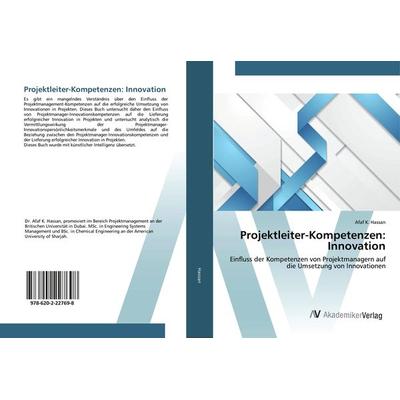 Projektleiter-Kompetenzen: Innovation, Taschenbuch von Afaf K. Hassan, AV Akademikerverlag, 978-620-2-22769-8