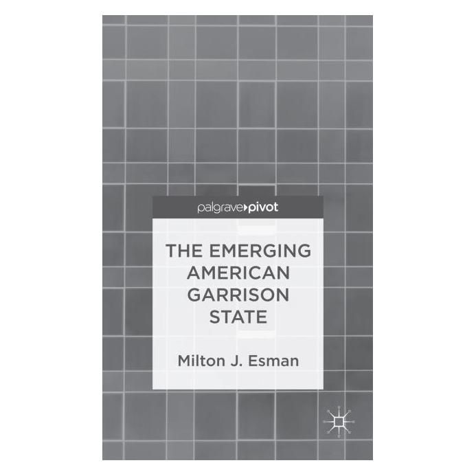 Palgrave Macmillan Esman:The Emerging American Garrison St (Englisch, Hardcover, Milton J. Esman) (63030998)