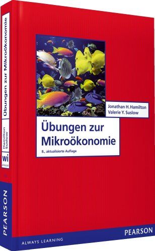 Hamilton, Prof. Dr. Jonathan H. - Übungen zur Mikroökonomie (Pearson Studium - Economic VWL) - Preis vom 15.10.2026 23:06:25 h