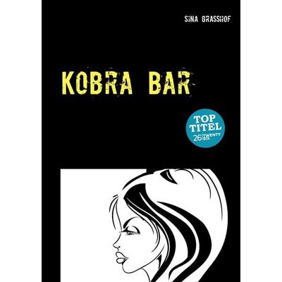 Kobra Bar, Taschenbuch von Sina Grasshof, Twentysix Crime, 978-3-7407-0817-7