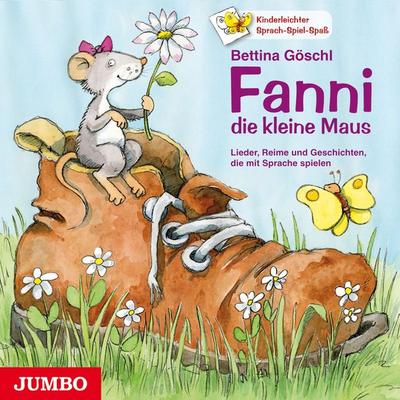 Fanni, die kleine Maus. - Lieder, Reime und Geschichten, die mit Sprache spielen - Bettina Göschl, Audio, 4064067307096