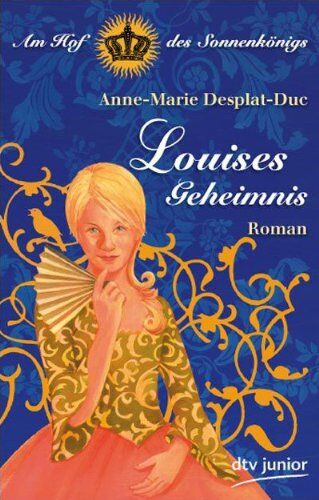 Anne-Marie Desplat-Duc - Louises Geheimnis Am Hof des Sonnenkönigs: Roman - Preis vom 12.10.2026 11:37:12 h
