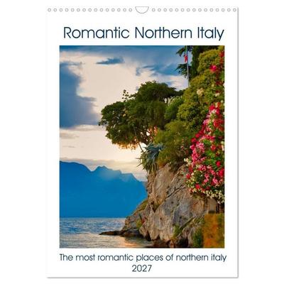 Romantic Northern Italy (Wall Calendar 2027 DIN A3 portrait), CALVENDO 12 Month Wall Calendar