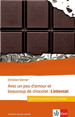 Christian Grenier - Avec un peu d'amour et beaucoup de chocolat: L'attentat: Quand Emma prend le TGV de 8h46.... Lektüre (Collection jeunes adultes) - Preis vom 09.10.2026 07:28:09 h