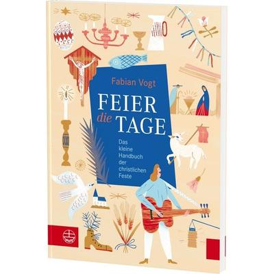 FEIER die TAGE, Taschenbuch von Fabian Vogt, Evangelische Verlagsanstalt, 978-3-374-07154-8