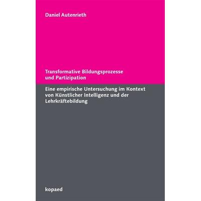 Transformative Bildungsprozesse und Partizipation, Taschenbuch von Daniel Autenrieth, Kopaed, 978-3-96848-167-8