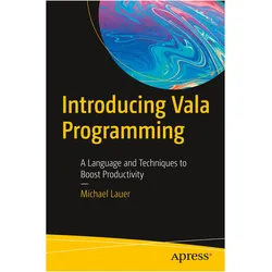 Introducing Vala Programming, Fachbücher von Michael Lauer