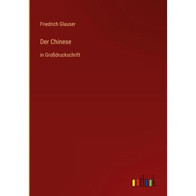 Der Chinese, Gebundene Ausgabe von Friedrich Glauser, Outlook, 978-3-368-47063-0
