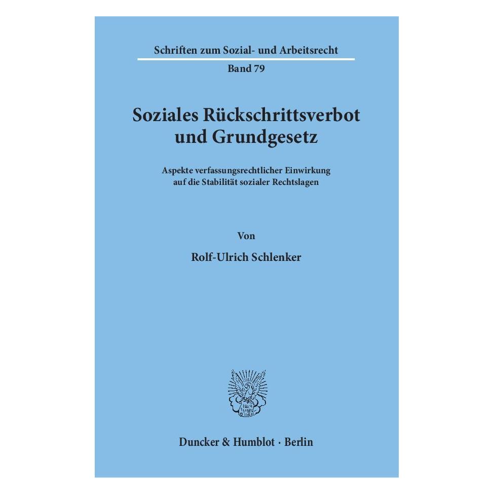 Duncker & Humblot Soziales Rückschrittsverbot und Grundgesetz. (Deutsch, Softcover, Rolf-Ulrich Schlenker) (55339996)