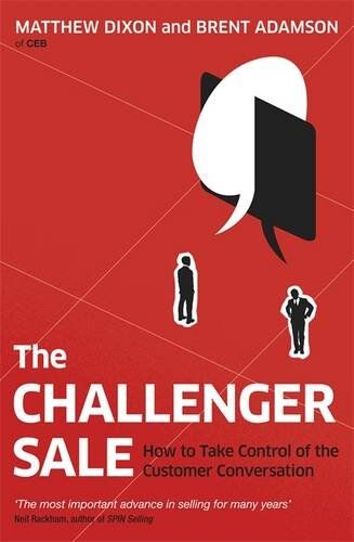 Matthew Dixon - The Challenger Sale: Taking Control of the Customer Conversation - Preis vom 10.10.2026 11:48:34 h