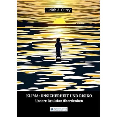 Klima: Unsicherheit und Risiko, Gebundene Ausgabe von Judith Curry, DC Publishing, 978-3-9867409-1-7