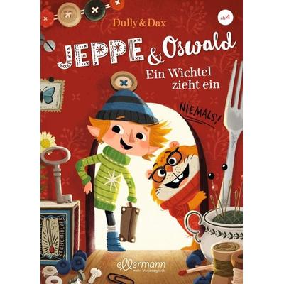 Jeppe & Oswald 1. Ein Wichtel zieht ein, Gebundene Ausgabe von Eva Dax, Ellermann, 978-3-7707-0021-9
