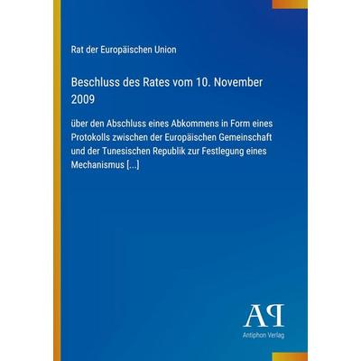Beschluss des Rates vom 10. November 2009, Taschenbuch von Rat der Europäischen Union, Antiphon Verlag, 978-3-387-98547-4