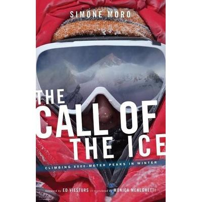 The Call of Ice, Taschenbuch von Simone Moro, Mountaineers Books, 978-1-59485-903-8