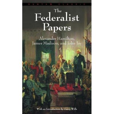 The Federalist Papers, Taschenbuch von Alexander Hamilton,John Jay,James Madison, Random House LLC US, 978-0-553-21340-9