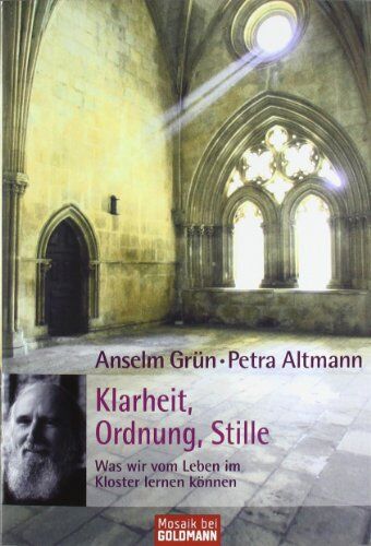 Anselm Grün - Klarheit, Ordnung, Stille: Was wir vom Leben im Kloster lernen können - Preis vom 27.09.2026 03:53:48 h