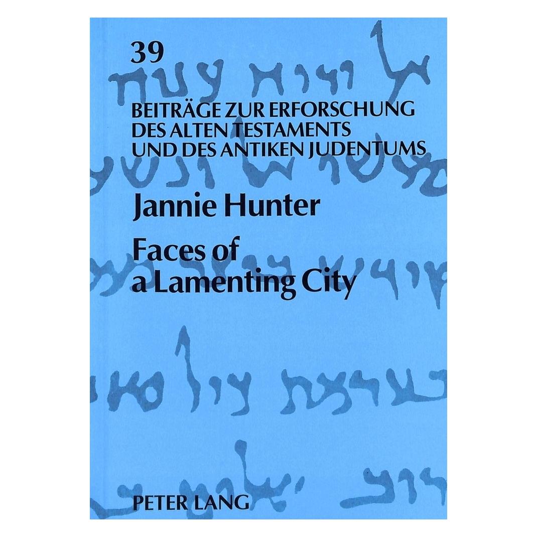 Peter Lang Faces of a Lamenting City (Englisch, Softcover, Jannie Hunter) (56033803)