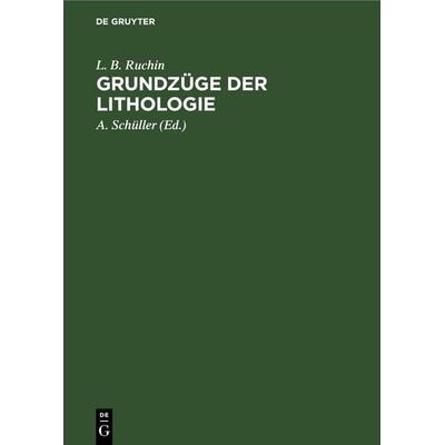 Grundzüge der Lithologie, Gebundene Ausgabe von L. B. Ruchin, De Gruyter, 978-3-11-264697-7