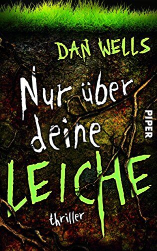 Dan Wells - Nur über deine Leiche: Thriller (Serienkiller, Band 5) - Preis vom 18.10.2026 19:22:15 h