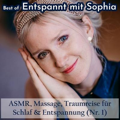 Best of 'Entspannt mit Sophia' - Asmr, Massage, Traumreise für Schlaf & Entspannung (Nr. 1) - Sophia De Mar, Audio, 4061707285059