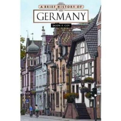 A Brief History of Germany, Taschenbuch von Jason Philip Coy, Checkmark Books, 978-0-8160-8329-9
