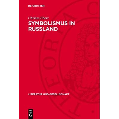 Symbolismus in Rußland, Gebundene Ausgabe von Christa Ebert, De Gruyter, 978-3-11-274302-7